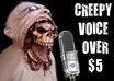 do a demonic creepy voice over, saying anything you want