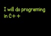 do C++ programing
