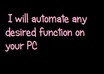 automate any desired function on your PC