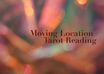 read in tarot cards about you Moving Location