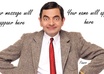 place your message written on the background by Mr Bean