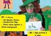 take 3 photos as an Irish Leprechaun girl holding your sign for business or Fun