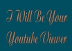 like and view 50 of your youtube videos