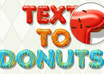 convert your text into delicious Donuts