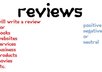 write reviews and testimonials for products, business, books,services, movies, websites, etc