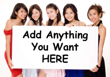 add anything you want to the blank sign these very hot Asian girls are holding big1