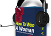 show you how to woo a woman, find, date and marry the woman of your dreams