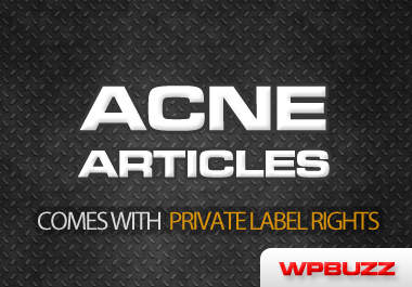 send you 570 Acne articles with private label rights included big1