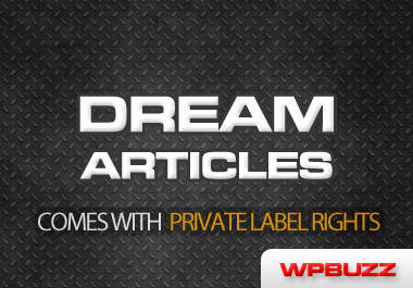 send you 398 Dream articles with private label rights included big1
