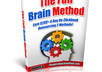 give you the Full Brain Method and 5 Extra Bonus eBooks