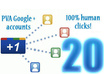 get you 20 real human Google +1 Plus One votes, From real people, real clicks, different ip with full respect of GoogIe TOS