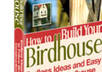 give you information about birds and how to build a birdhouse