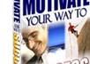 unveil the secret tactics to motivate your way to success and achieve whatever you wanted to