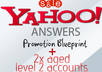 give you two aged level 2 Yahoo Answers accounts to help with your website promotion AND a report to get you started