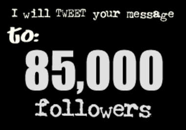 tweet your message or ads to 85,000 Followers ASAP with Proof big1