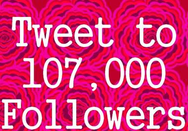 tweet anything you want to 107,000 followers 3 times big1