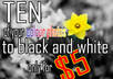 make TEN of your photos black and white small1