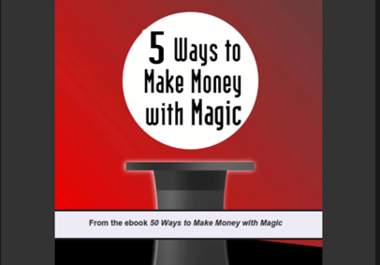 give you amazing 50 ways to make money with magic big1