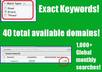 send you a list of 100 available exact keyword domain names with over 1,000 exact monthly searches