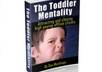 give you The Toddler Mentality