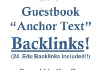 supply A Packet Of High Pr 199 Guestbook Anchor Text Backlinks Including 24 .Edu Authority Backlinks big1
